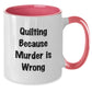 Quilting Funny Gifts from Family Friends Quilting Lovers Two Tone Coffee Mug Quilting Because Murder Is Wrong - Additional