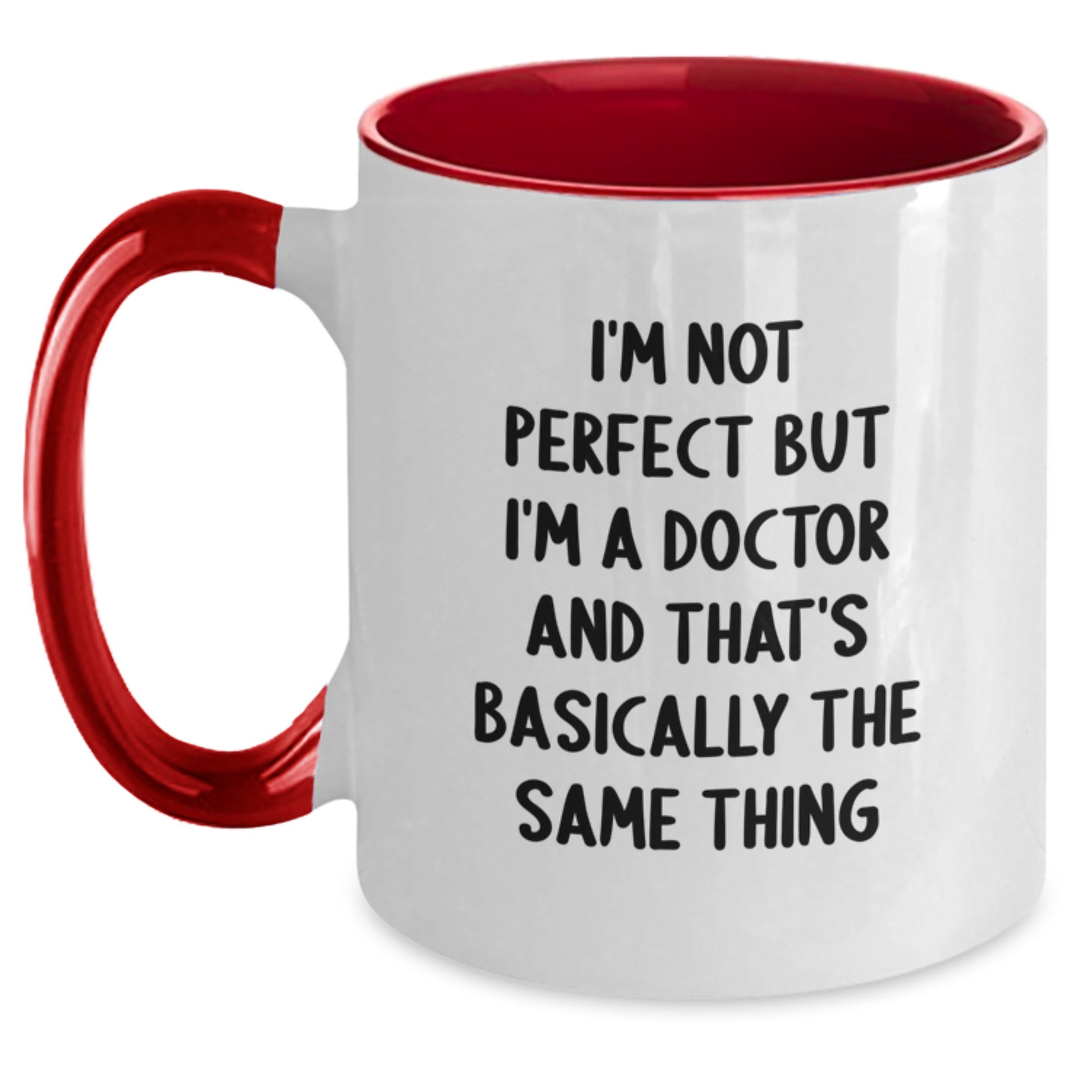 Funny Doctor Gifts from Friends for Birthday - Two Tone Coffee Mug 'I'm Not Perfect But I'm A Doctor And That's Basically The Same Thing' - Main