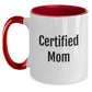 Funny Mom Gifts Certified Mom Two Tone Coffee Mug for Birthday, Gifts from Family, Gifts for Mom, Funny Quote - Main