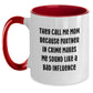 Funny Mom Gifts for Graduation - 'They Call Me Mom Because Partner In Crime Makes Me Sound Like A Bad Influence' Two Tone Coffee Mug Gifts from Mom to Her - Main