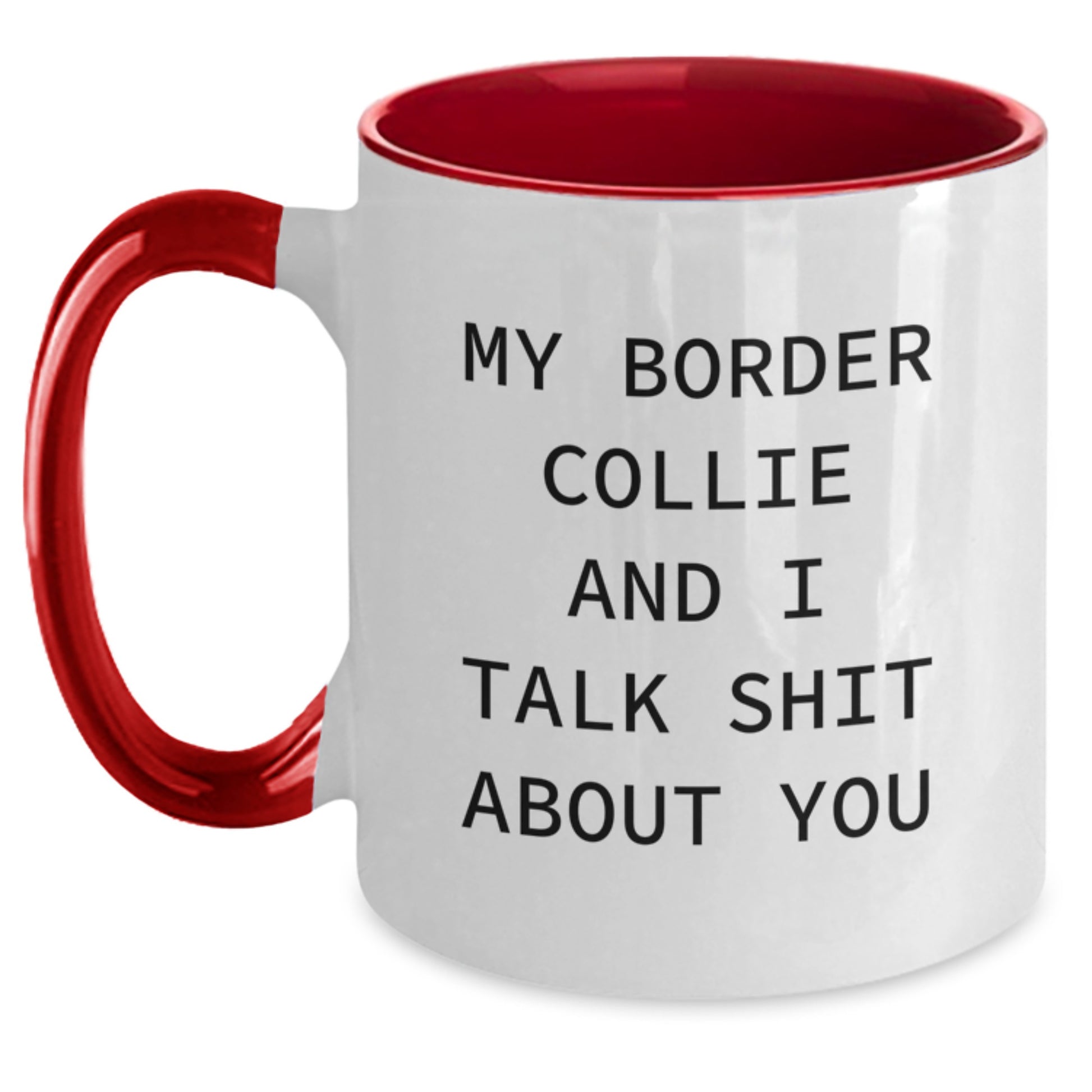 Funny Valentine's Gifts for Friends - My Border Collie And I Talk Shit About You, Cute Border Collie Dog Lover Mug, Two Tone Coffee Mug - Main