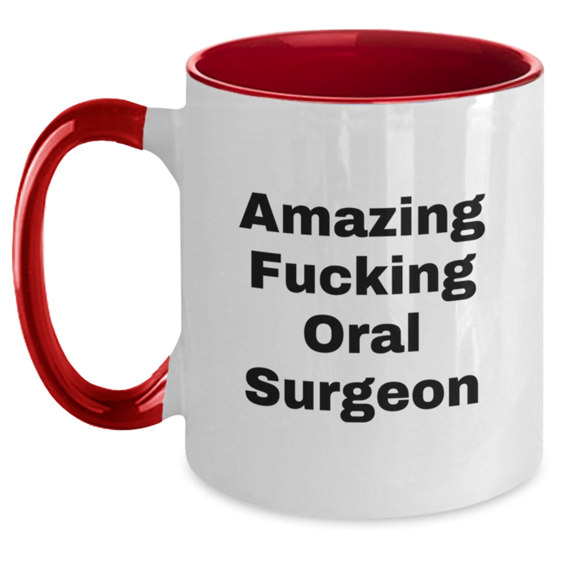 Funny Gifts from Men to Oral Surgeon Friends on Valentine's - Amazing F--king Oral Surgeon Two Tone Coffee Mug - Main