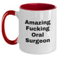 Funny Gifts from Men to Oral Surgeon Friends on Valentine's - Amazing F--king Oral Surgeon Two Tone Coffee Mug - Main