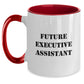 Executive Assistant Gifts from Men - Funny Two Tone Coffee Mug, Future Executive Assistant, Christmas Unique Gift for Women, Friends, Coworkers, Family - Main