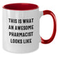 Funny Pharmacist Gifts from Friends for Graduation Unique Mugs - This Is What An Awesome Pharmacist Looks Like, Two Tone Coffee Mug - Additional