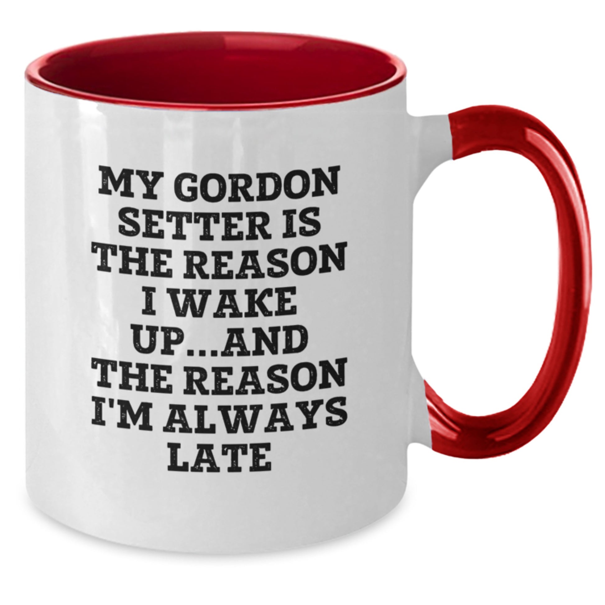Funny Gordon Setter Dog Gifts from Friends, Cute Two Tone Coffee Mugs for Men, Birthday Unique Gifts with 'My Gordon Setter Is The Reason I Wake Up...and The Reason I'm Always Late' - Additional