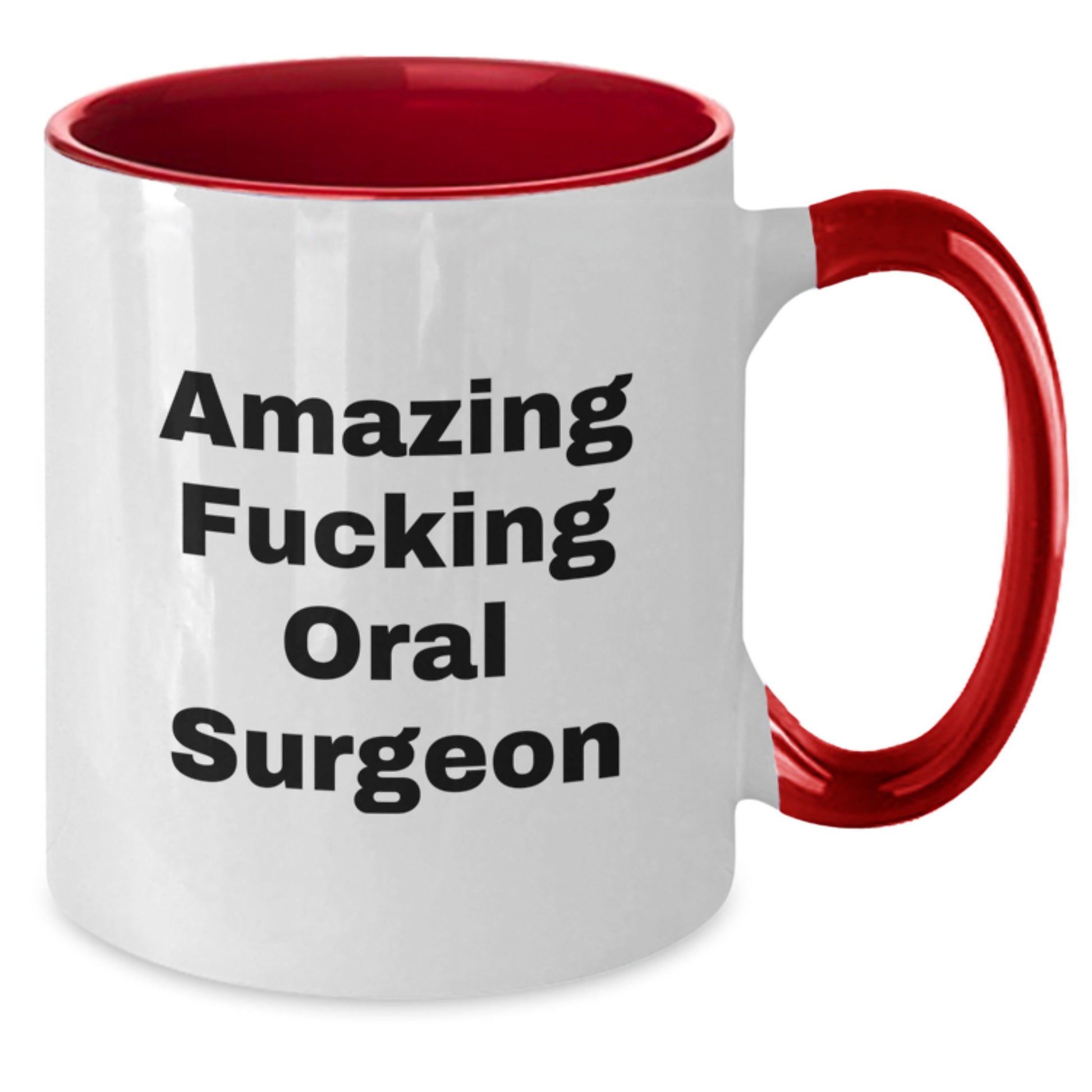 Funny Gifts from Men to Oral Surgeon Friends on Valentine's - Amazing F--king Oral Surgeon Two Tone Coffee Mug - Additional