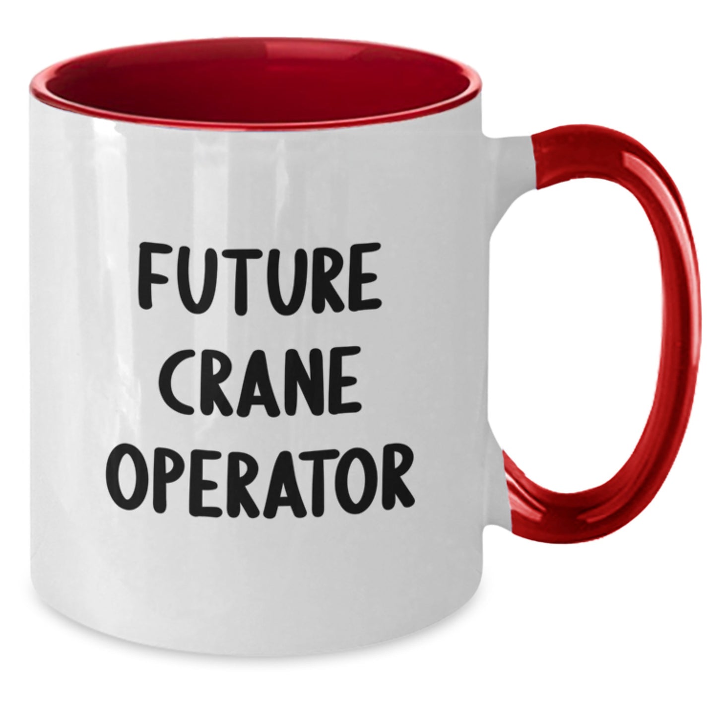 Funny Crane Operator Gifts for Friends from Men - Valentine's Unique Two Tone Coffee Mug with Future Crane Operator Quote - Additional