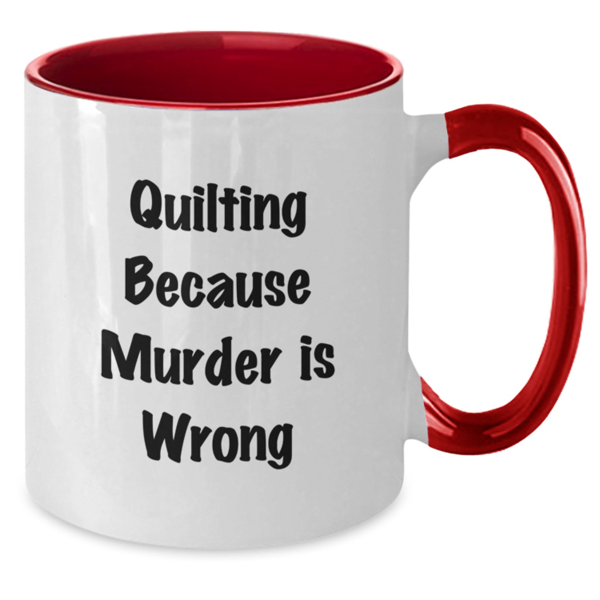 Quilting Funny Gifts from Family Friends Quilting Lovers Two Tone Coffee Mug Quilting Because Murder Is Wrong - Additional