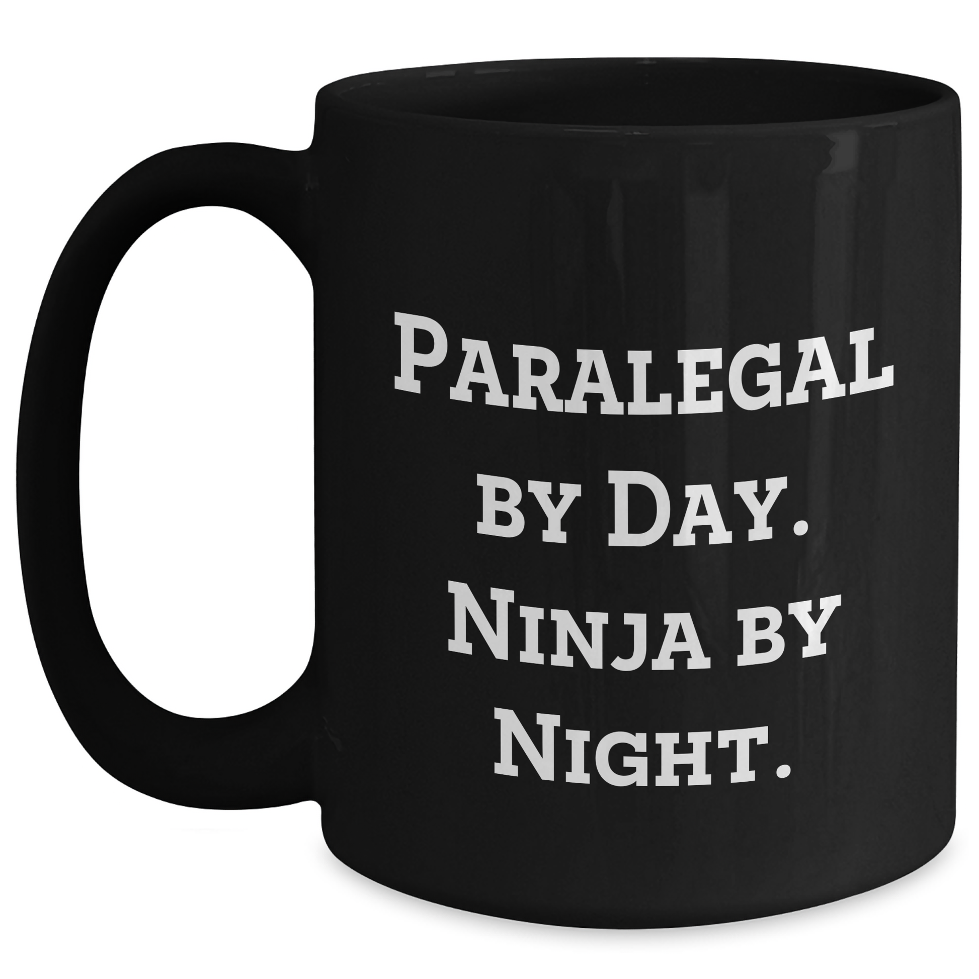 Paralegal Ninja Mugs, Funny Gift for Her, Mother's Day Unique Gifts from Men, Funny Paralegal by Day Ninja by Night Black Coffee Mug - Main
