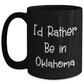 Oklahoma Enthusiasts Funny Coffee Mug Gifts from Men to Oklahoma Friends, I'd Rather Be In Oklahoma - Main