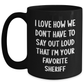 Funny Sheriff Gifts, Sheriff Quotes Black Coffee Mug, Gifts from Mom to Favorite Sheriff, Perfect Sheriff Gifts for Men on Mother's Day - Main