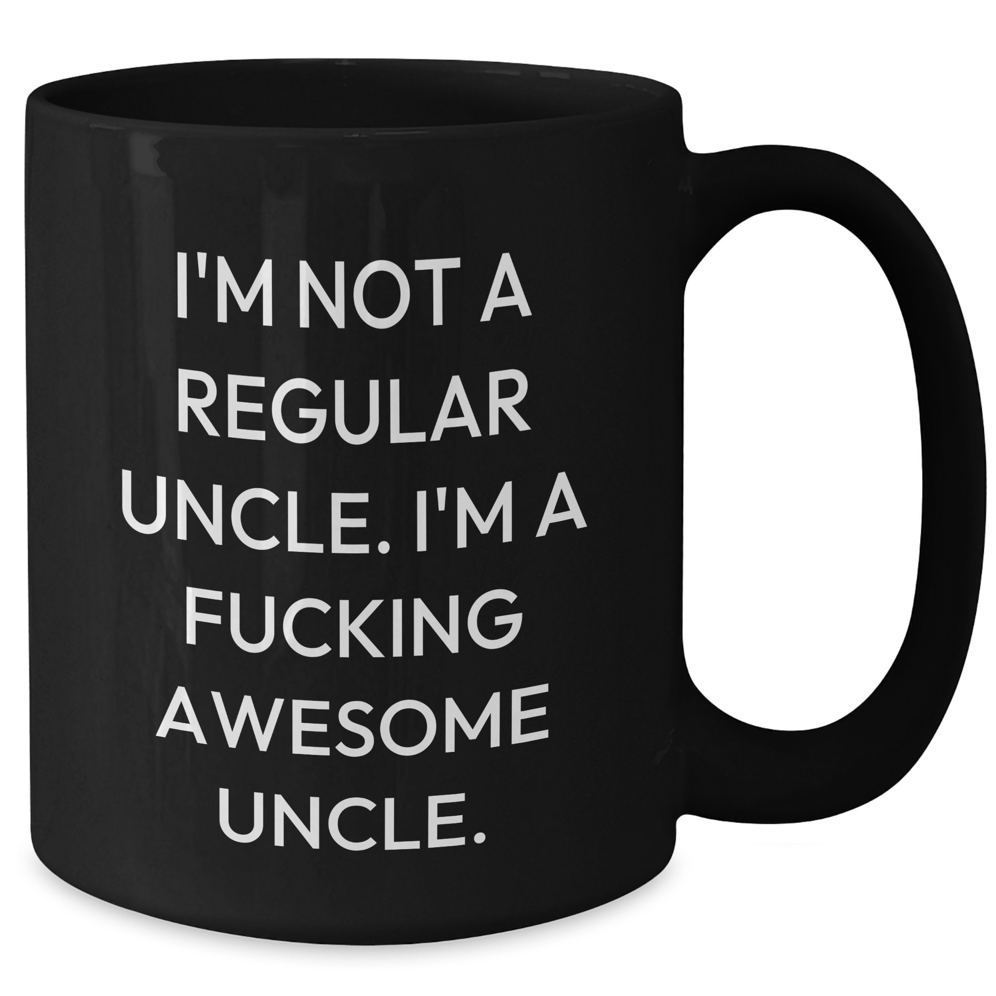 Funny Uncle Gifts from Men to Uncle - Black Coffee Mug, I'm Not A Regular Uncle. I'm A F--king Awesome Uncle. - Unique Mother's Day Unique Gifts - Additional