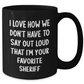 Funny Sheriff Gifts, Sheriff Quotes Black Coffee Mug, Gifts from Mom to Favorite Sheriff, Perfect Sheriff Gifts for Men on Mother's Day - Additional