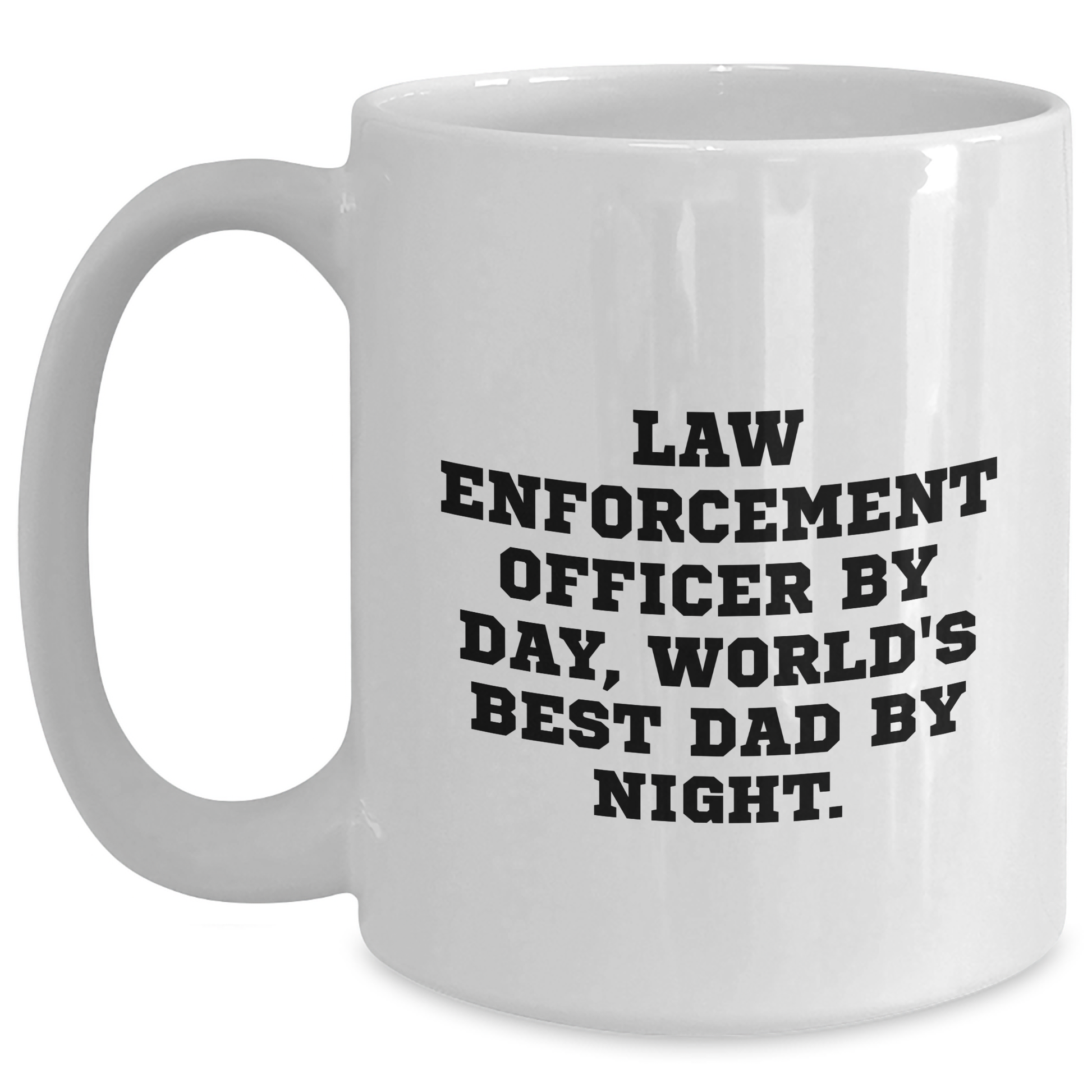 Funny Law Enforcement Officer Gifts, White Coffee Mug, 'Law Enforcement Officer By Day, World's Best Dad By Night.' - Gifts from Men - Father's Day Unique Gifts - Main