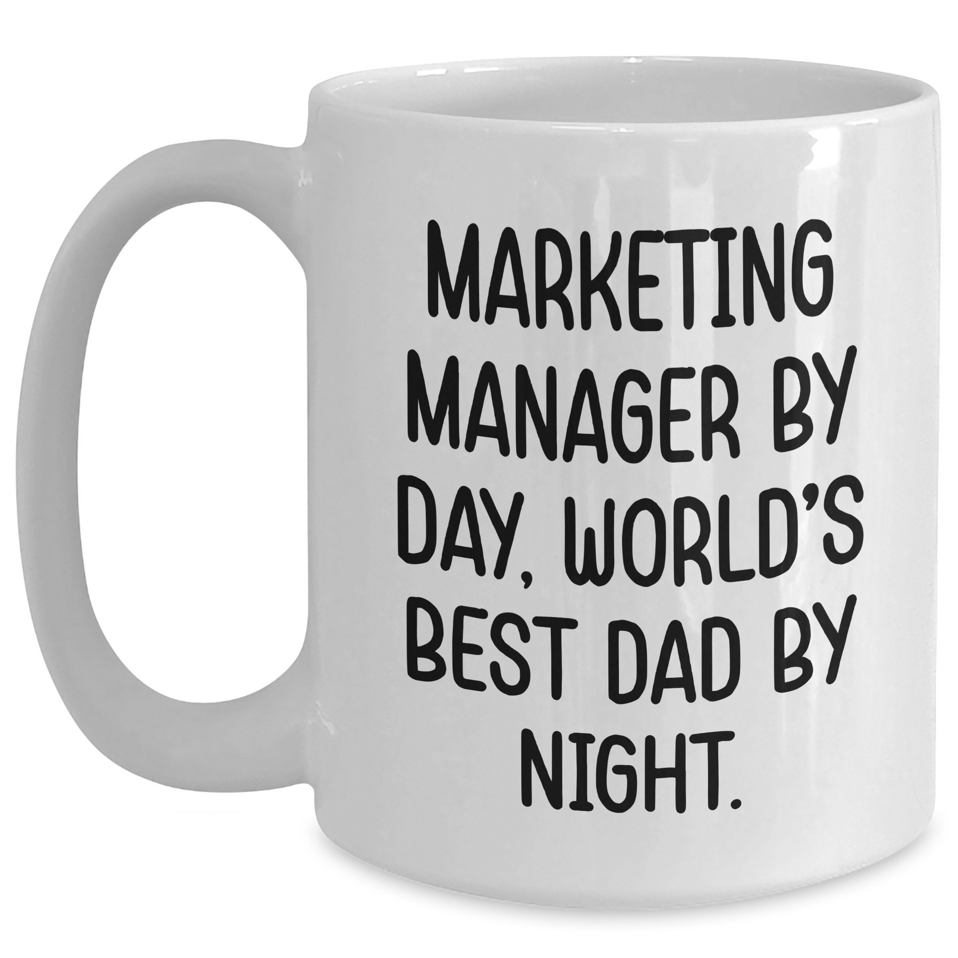 Marketing Manager Gifts from Family, Funny White Coffee Mug, 'Marketing Manager By Day, World's Best Dad By Night.' Quote for Father's Day Unique Gifts for Him - Main