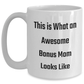 Funny Bonus Mom Gifts - This Is What An Awesome Bonus Mom Looks Like White Coffee Mug for Dad's Special Day, Gifts from Family to Bonus Mom - Main