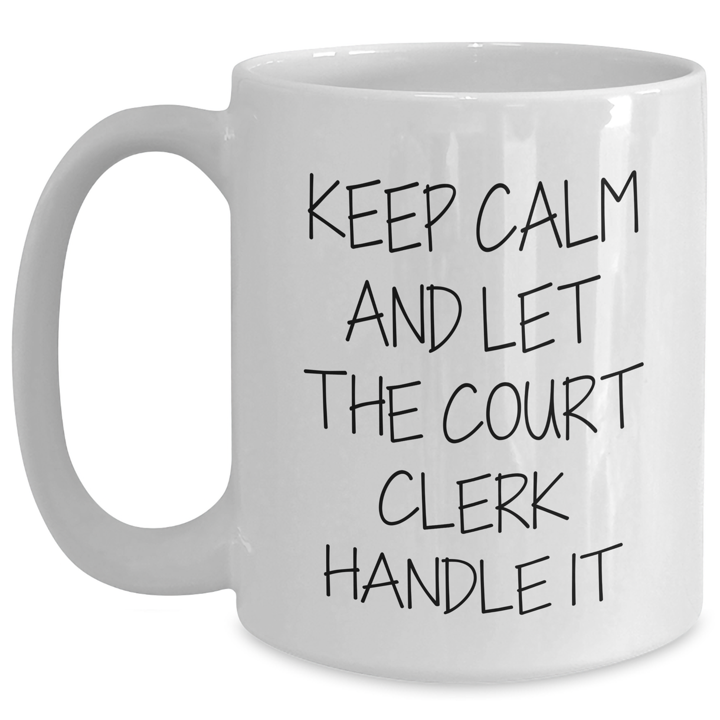 Funny Court Clerk Gifts for Mom - Keep Calm and Let Her Handle It - 11oz or 15oz White Coffee Mug Gifts from Family - Main