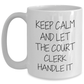 Funny Court Clerk Gifts for Mom - Keep Calm and Let Her Handle It - 11oz or 15oz White Coffee Mug Gifts from Family - Main