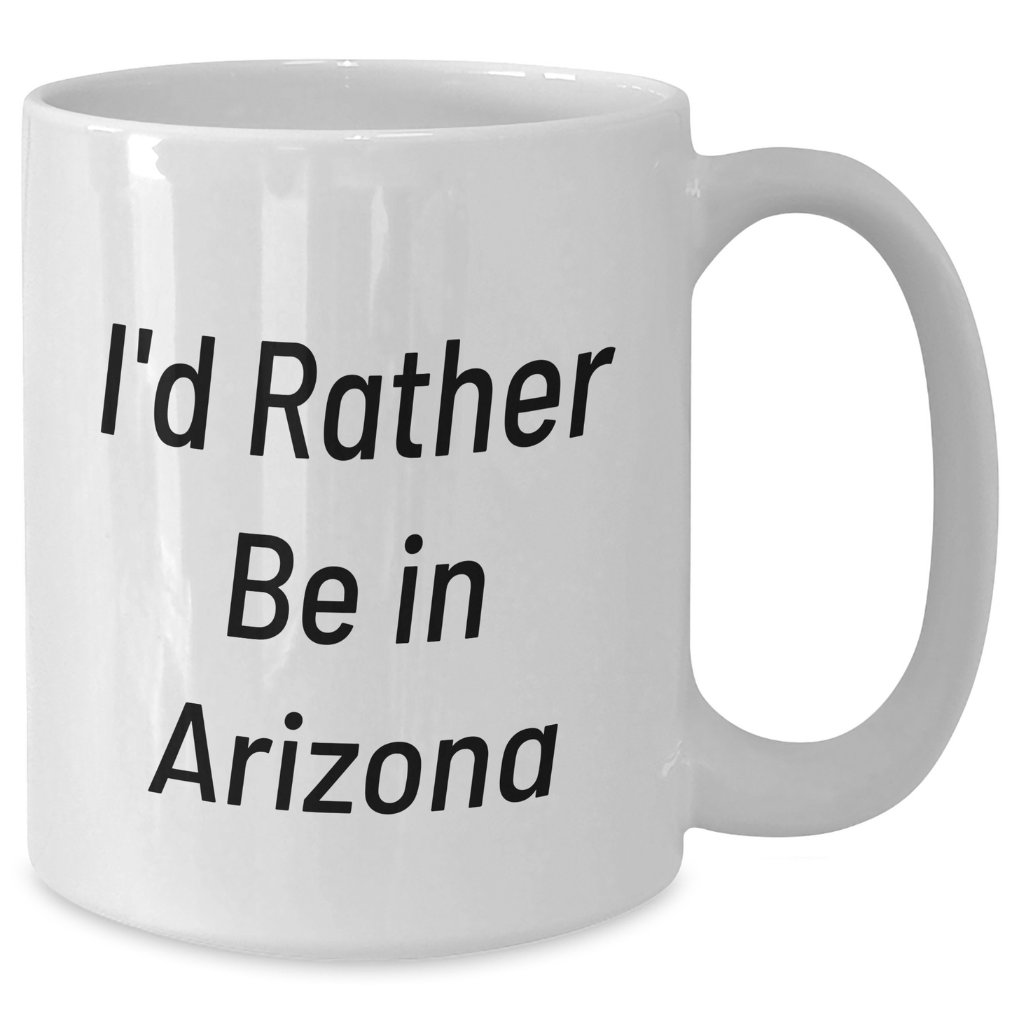 Gifts from Friends and Family - 'I'd Rather Be In Arizona' Funny White Coffee Mug for Father's Day - Additional