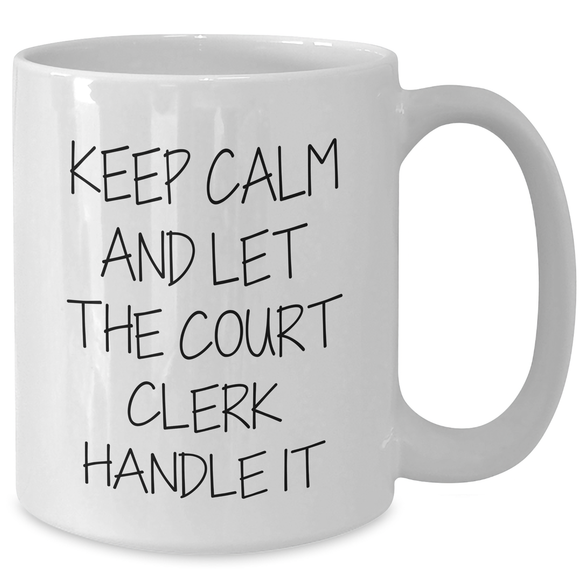 Funny Court Clerk Gifts for Mom - Keep Calm and Let Her Handle It - 11oz or 15oz White Coffee Mug Gifts from Family - Additional