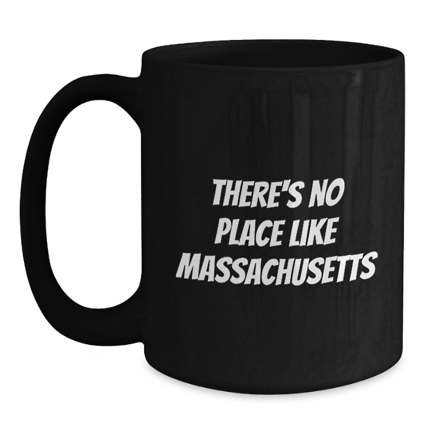 Funny Massachusetts Gifts, Black Coffee Mug for Christmas, 'There's No Place Like Massachusetts' Quote, Gifts from Men to Family - Main