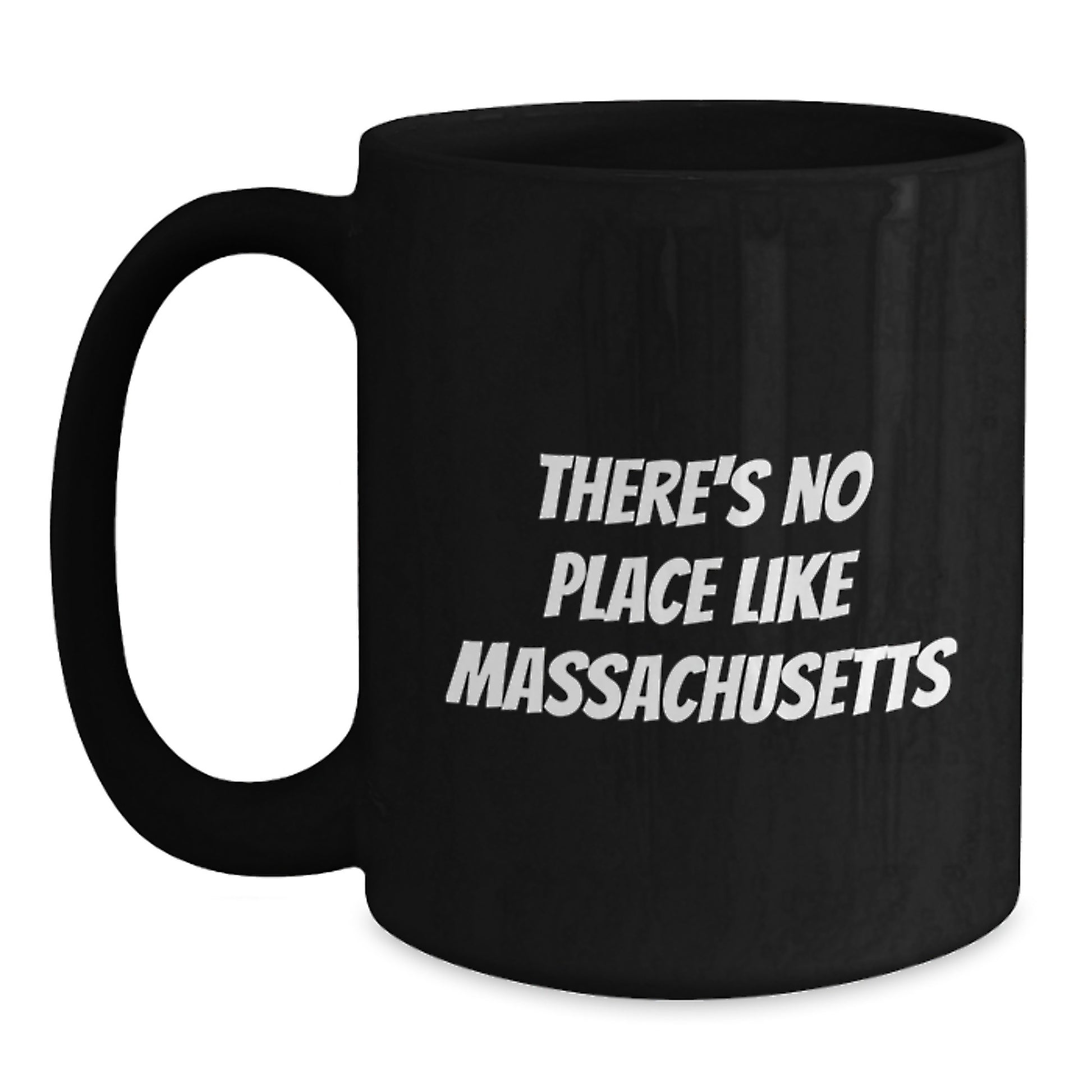 Funny Massachusetts Gifts, Black Coffee Mug for Christmas, 'There's No Place Like Massachusetts' Quote, Gifts from Men to Family - Main
