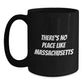 Funny Massachusetts Gifts, Black Coffee Mug for Christmas, 'There's No Place Like Massachusetts' Quote, Gifts from Men to Family - Main