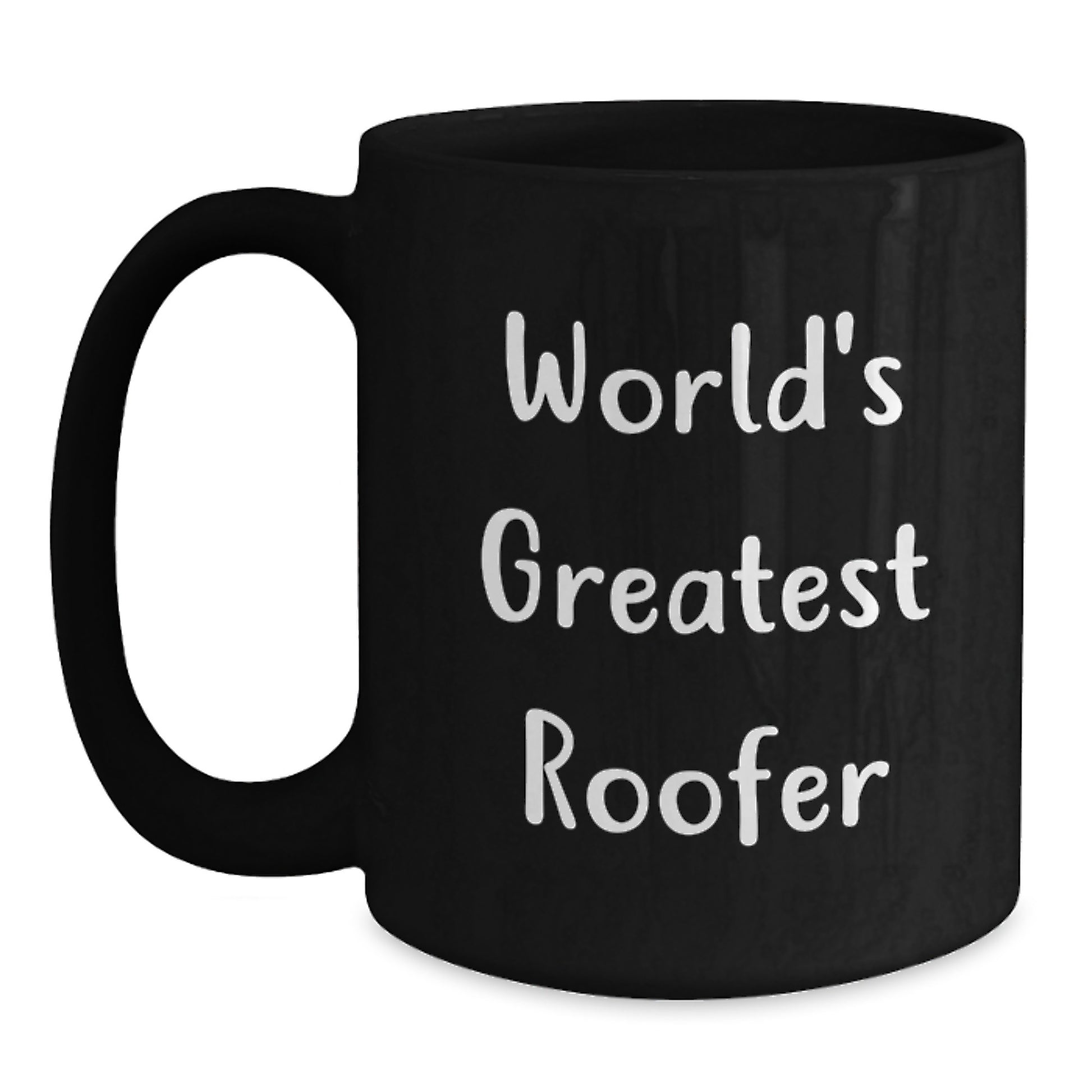 Funny Roofer Mugs for Him Gifts from Friends on Valentine's, World's Greatest Roofer, Black Coffee Mug, Unique Roofer Gifts for Men - Main