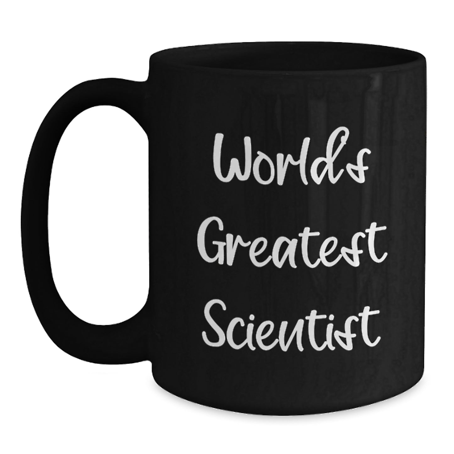 Funny Quote Gifts from Friends to World's Greatest Scientist Men Black Coffee Mug - Main