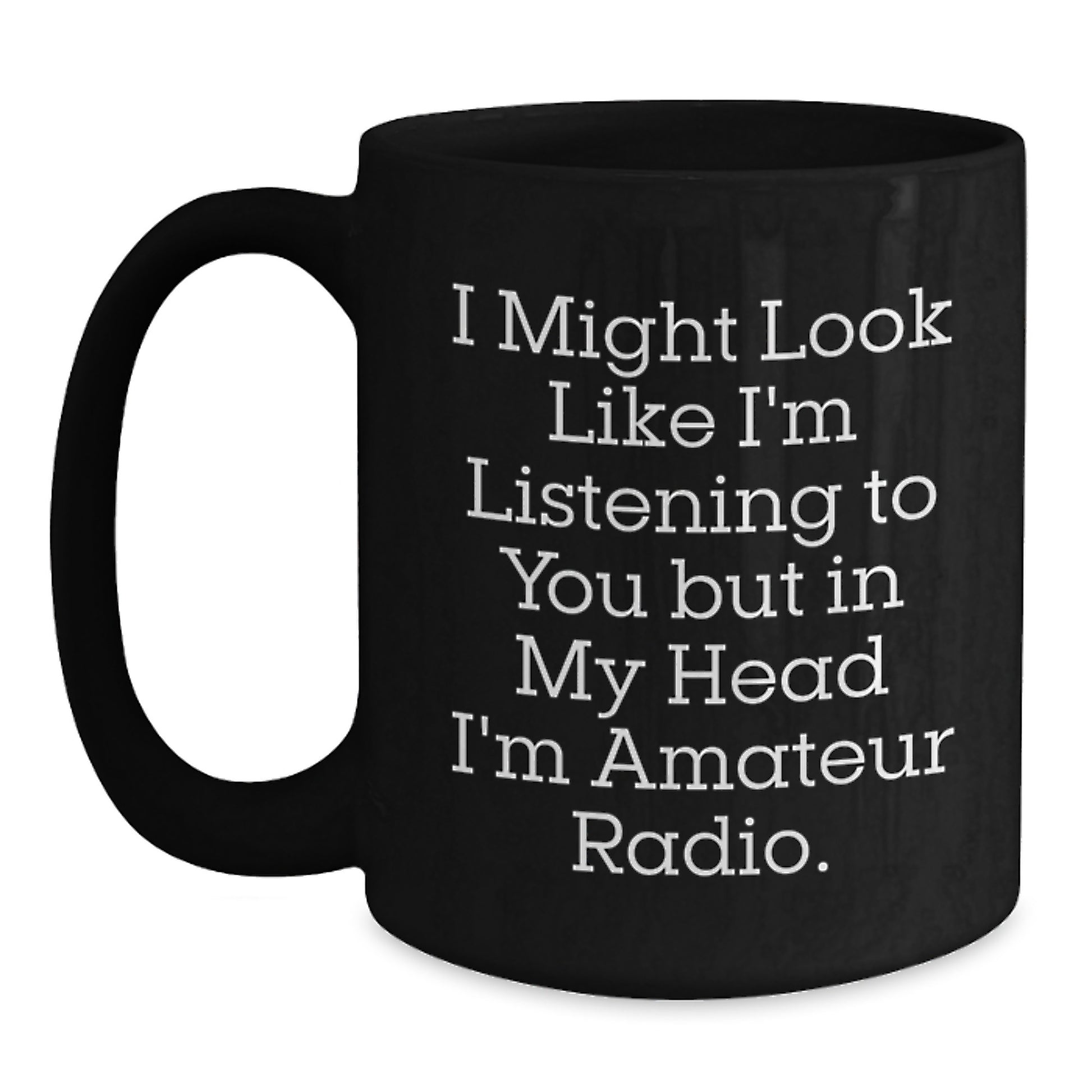 Funny Amateur Radio Enthusiast Gifts from Friends for a Birthday Unique Treat Black Coffee Mug - Main