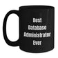 Funny Database Administrator Gifts from Friends, 'Best Database Administrator Ever' Quote, Black Coffee Mug for Birthday - Main
