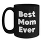 Funny Mom Gifts for Mom, Best Mom Ever Quote, Black Coffee Mug, Gifts from Family, Christmas Unique Gifts, Black Coffee Mug for Mom - Main