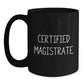 Funny 'Certified Magistrate' Black Coffee Mug Gifts from Friends for Magistrate, Unique Christmas Unique Gifts for Him - Main
