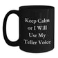 Funny Teller Gifts from Friends, Black Coffee Mug, 'Keep Calm Or I Will Use My Teller Voice' Motivational Valentine's Unique - Main