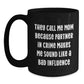 Mom's Partner in Crime Funny Graduation Gifts from Family to Mom, Black Coffee Mug, 11oz or 15oz - Main