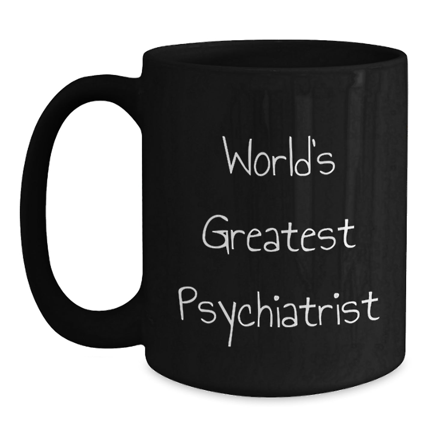 Funny Gifts from Friends for the World's Greatest Psychiatrist Black Coffee Mug, Birthday Unique Gifts - Main