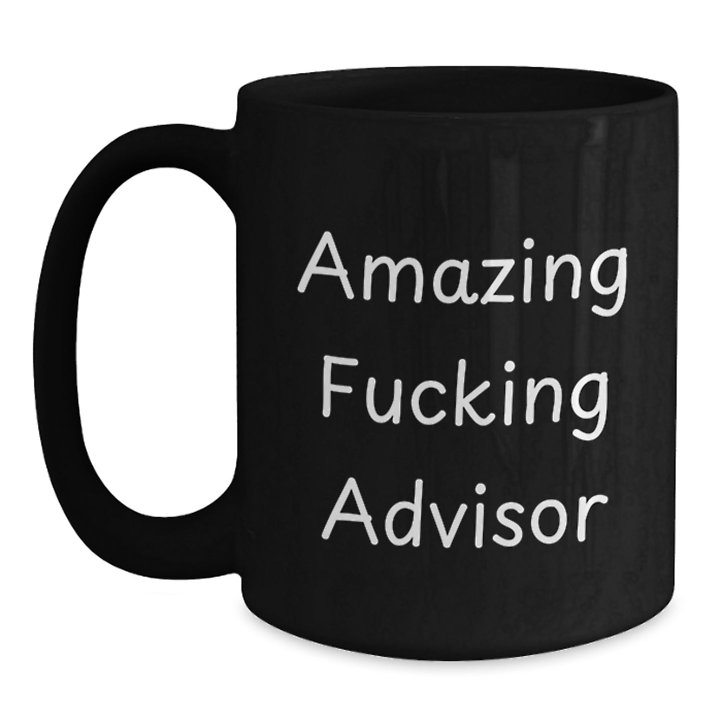 Funny Advisor Gifts from Men to Friends and Family - Black Coffee Mug with Amazing F--king Quote - Main