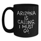 Arizona Calling Gifts for Men from Family - Funny Black Coffee Mug, Birthday Unique Presents, Arizona Enthusiasts' Favorite - Main