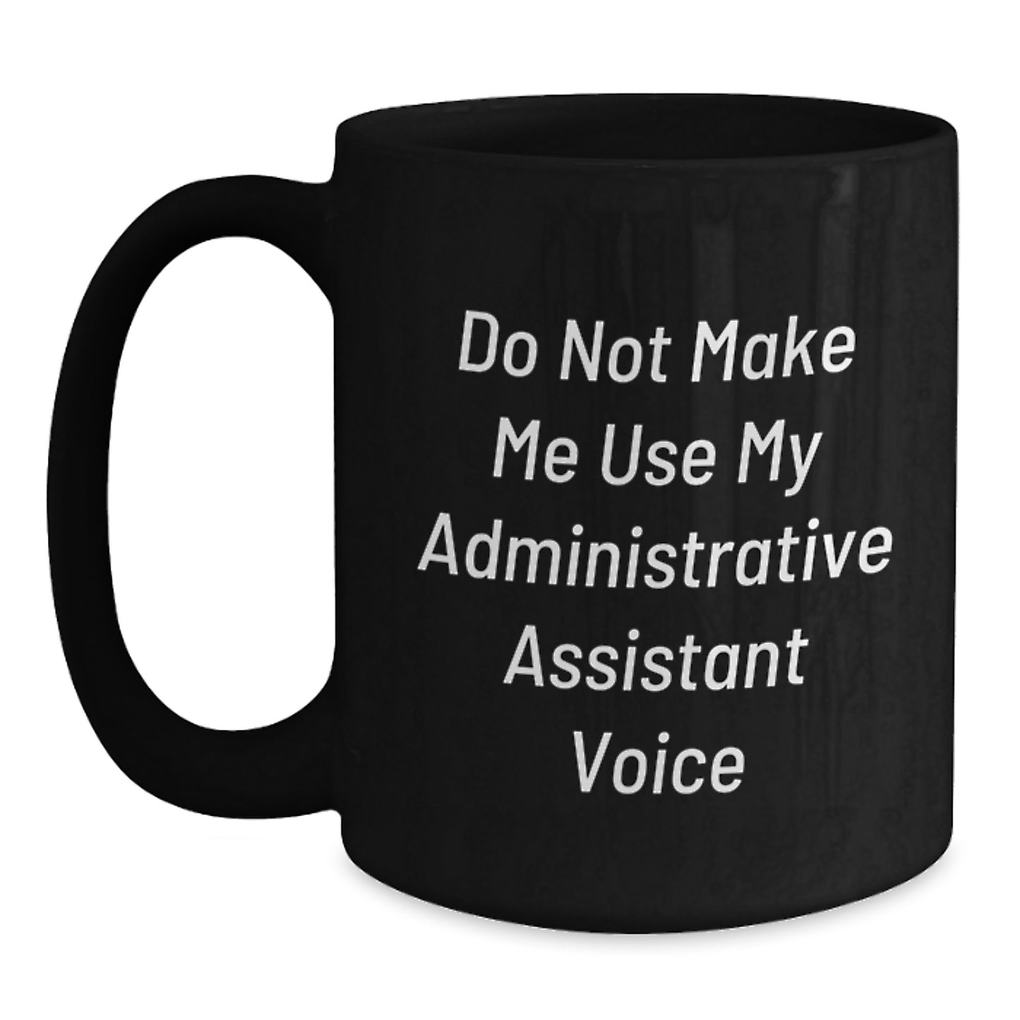 Funny Administrative Assistant Mug Gifts from Friends, Humorous Coffee Mug for Administrative Assistant, Valentine's Unique Gifts for Her - Main