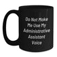 Funny Administrative Assistant Mug Gifts from Friends, Humorous Coffee Mug for Administrative Assistant, Valentine's Unique Gifts for Her - Main
