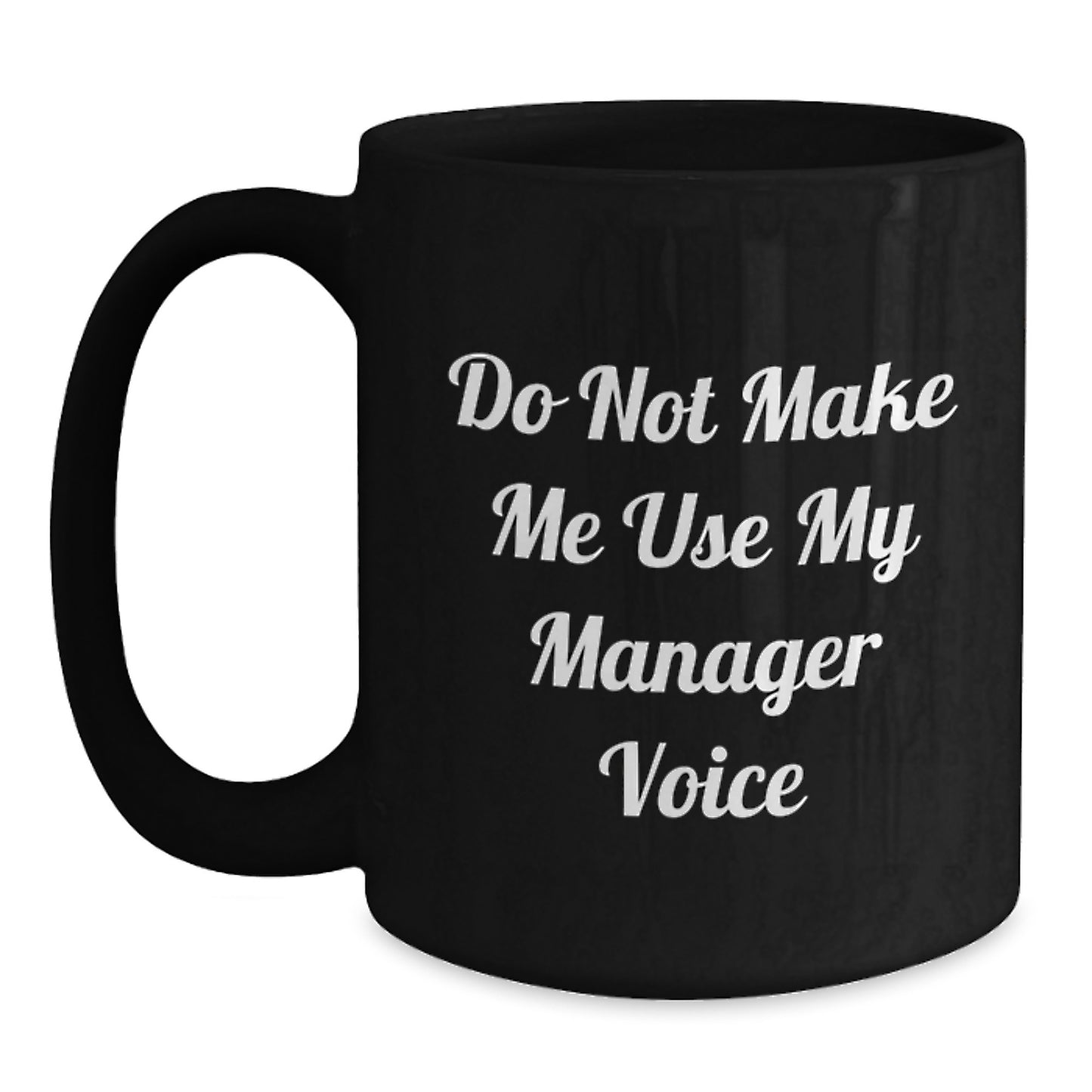 Funny Manager Gifts from Friends, Black Coffee Mugs with 'Do Not Make Me Use My Manager Voice' Quote, Christmas Unique Gifts for Men - Main