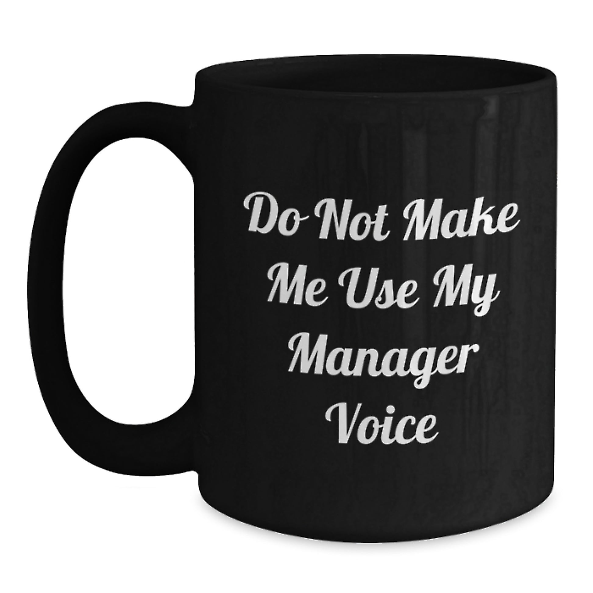 Funny Manager Gifts from Friends, Black Coffee Mugs with 'Do Not Make Me Use My Manager Voice' Quote, Christmas Unique Gifts for Men - Main