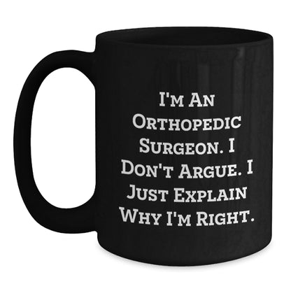 Black Coffee Mugs for Orthopedic Surgeons Funny Quote Gifts from Friends, Coworkers, Family - Unique Christmas Unique Gifts for Orthopedic Surgeon, Orthopedic Surgeon Men, Women - Main