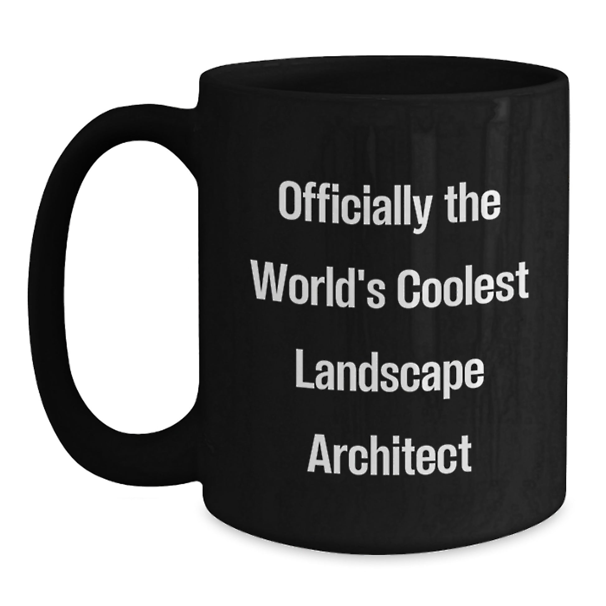 Funny Landscape Architect Quotes Gifts from Friends and Family for Christmas Unique Black Coffee Mugs for Men Women Colleagues - Main