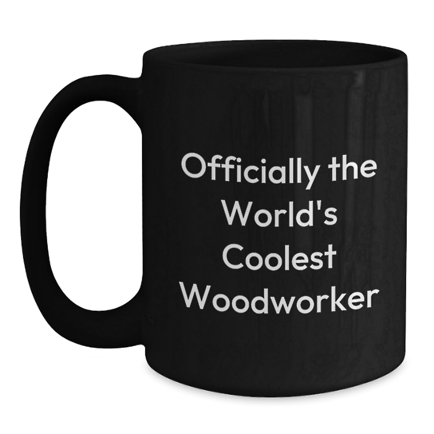 Funny Woodworker Gifts for Men, Unique Black Coffee Mug, Officially The Worlds Coolest Woodworker, Christmas Unique Gifts from Friends - Main