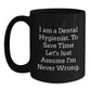 Dental Hygienist Funny Gifts from Friends for Graduation Unique Black Coffee Mug, 'I Am A Dental Hygienist. To Save Time Let's Just Assume I'm Never Wrong.', Perfect for Coworkers and Family - Main