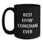 Funny Comedian Gift for Friends, Best Effin' Comedian Ever Quote on Christmas Unique Gifts from Men to Family, Black Comedian Coffee Mug - Main