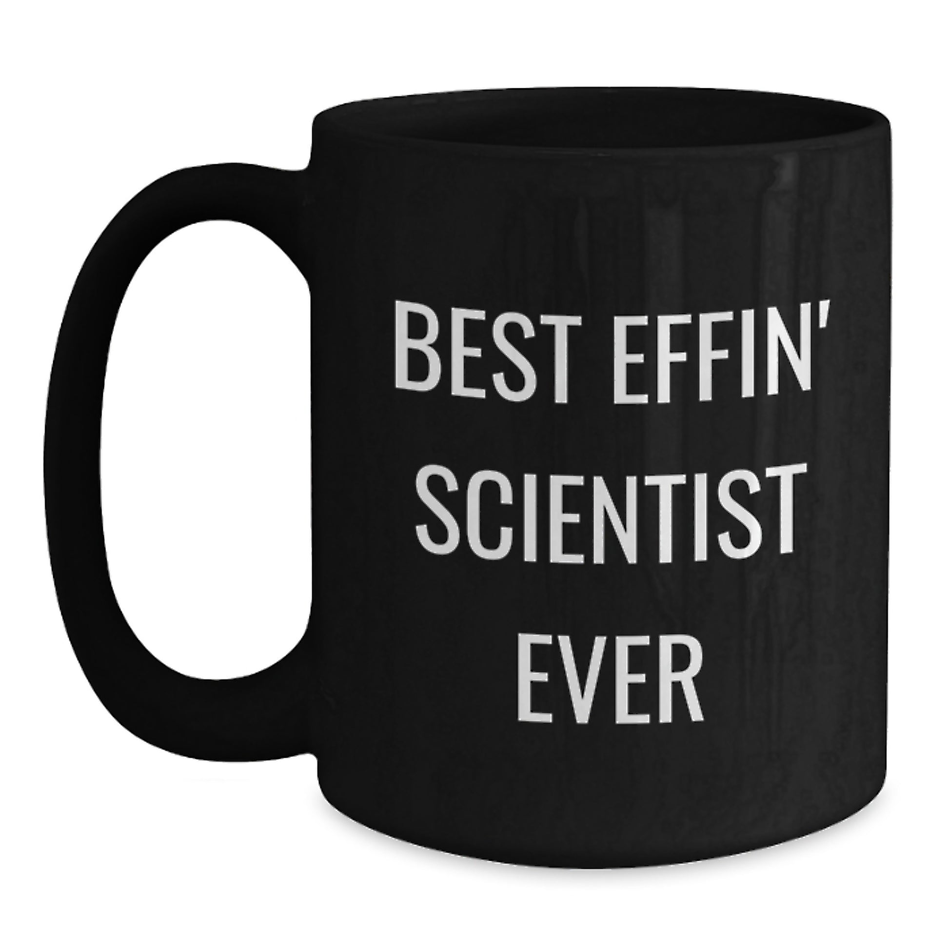 Funny Scientist Gifts for Him - Best Effin' Scientist Ever Black Coffee Mug, Ceramic Mug for Scientist Friends Gifts from Men to Coworkers, Unique Christmas Unique Gifts for Scientist - Main