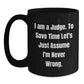 Funny Judge Gift, Unique Christmas Unique Gifts for Judge from Men, Black Coffee Mug, 'I Am A Judge. To Save Time Let's Just Assume I'm Never Wrong.' - Main